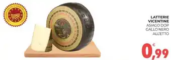 Eté LATTERIE VICENTINE ASIAGO DOP GALLO NERO ALL'ETTO offerta