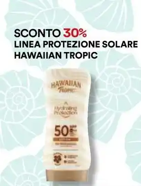 Ipercoop LINEA PROTEZIONE SOLARE HAWAIIAN TROPIC offerta