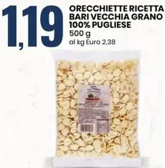 Eurospin ORECCHIETTE RICETTA BARI VECCHIA GRANO 100% PUGLIESE 500 g offerta