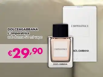 La Saponeria DOLCE&GABBANA L'Imperatrice edt donna 50 ml vapo offerta