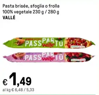 Iper La Grande Pasta brisée, sfoglia o frolla 100% vegetale 230 g / 280 g VALLÉ offerta