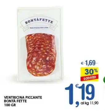 Qui Discount VENTRICINA PICCANTE BONTÀ FETTE 100 GR offerta