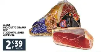 Deco Supermercati ALCISA PROSCIUTTO DI PARMA DOP STAGIONATO 16 MESI offerta