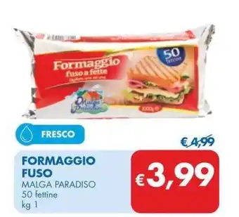 MD Discount FORMAGGIO FUSO MALGA PARADISO 50 fettine kg 1 offerta