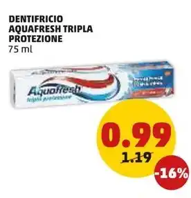 PENNY DENTIFRICIO AQUAFRESH TRIPLA PROTEZIONE 75 ml offerta