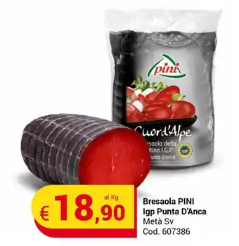 Centro Cash Bresaola PINI Igp Punta D'Anca Metà Sv offerta