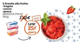 2 Granite alla frutta: -fragola -cocco -pesca GRANITA FRUIT 180g
