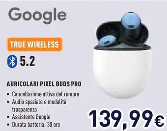 Unieuro Google AURICOLARI PIXEL BUDS PRO offerta