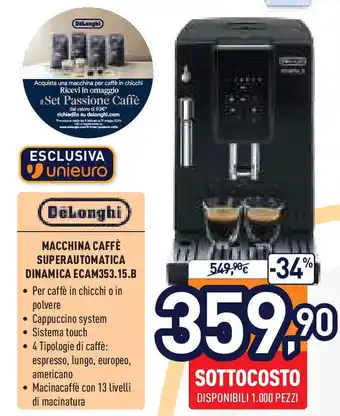 Unieuro DeLonghi MACCHINA CAFFÈ SUPERAUTOMATICA DINAMICA ECAM353.15.B offerta