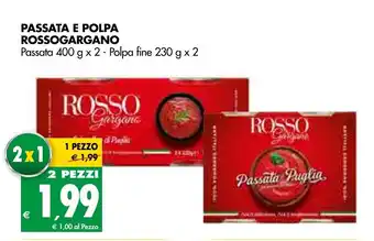 Tigros Passata e Polpa Rossogargano 400g x 2, 230g x 2 offerta
