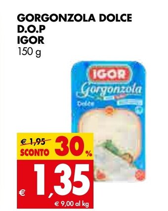 Tigros Igor Gorgonzola Dolce D.O.P. 150g offerta