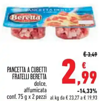 Conad PANCETTA A CUBETTI FRATELLI BERETTA dolce, affumicata conf. 75 g x 2 pezzi offerta