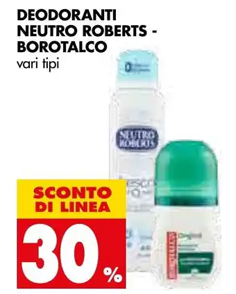 Tigros 30% Sconto Neutro Roberts - Borotalco Deodoranti offerta