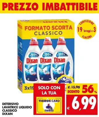 Tigros Dixan Detersivo Lavatrice Liquido Classico 19 lavaggi x 3 offerta
