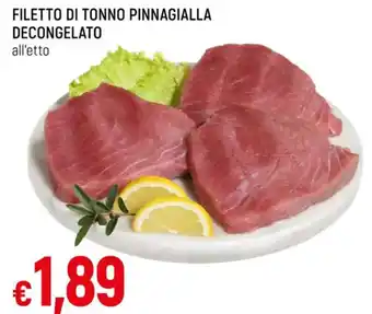 Famila Superstore FILETTO DI TONNO PINNAGIALLA DECONGELATO all'etto offerta