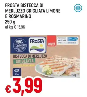 Famila Superstore FROSTA BISTECCA DI MERLUZZO GRIGLIATA LIMONE E ROSMARINO 250 g offerta