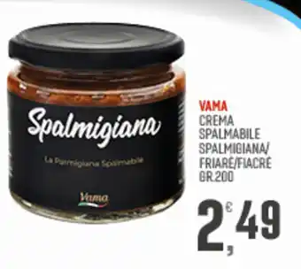 Marketpiù VAMA CREMA SPALMABILE SPALMIGIANA/ FRIARE/FIACRÈ GR.200 offerta