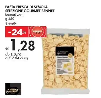 Bennet PASTA FRESCA DI SEMOLA SELEZIONE GOURMET BENNET offerta