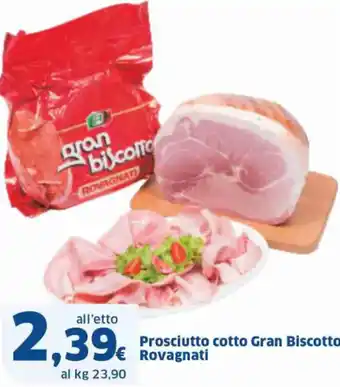 Ok Sigma Prosciutto cotto Gran Biscotto Rovagnati offerta