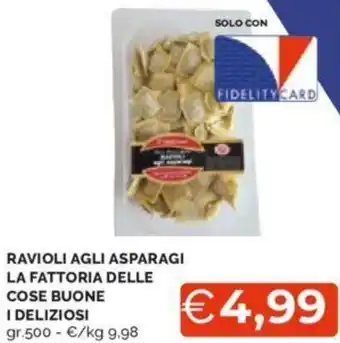 Mercatò RAVIOLI AGLI ASPARAGI LA FATTORIA DELLE COSE BUONE I DELIZIOSI gr 500 offerta