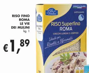 D'Italy RISO FINO ROMA LE VIE DEI MULINI kg 1 offerta