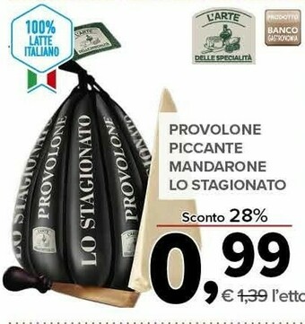 Todis L'arte delle specialita provolone piccante mandarone lo stagionato offerta