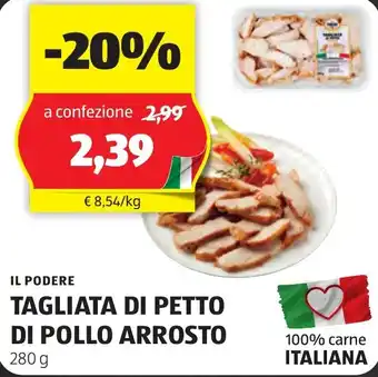 ALDI IL PODERE TAGLIATA DI PETTO DI POLLO ARROSTO 280 g offerta