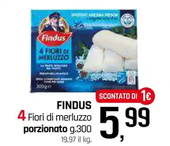 Famila Superstore FINDUS 4 Fiori di merluzzo porzionato g.300 offerta