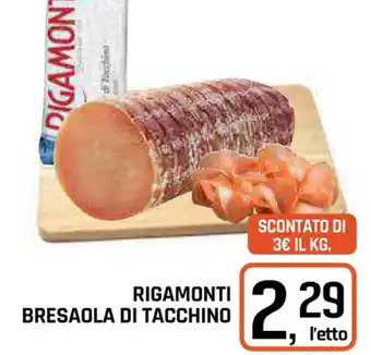 Famila Superstore RIGAMONTI BRESAOLA DI TACCHINO offerta