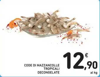 Spazio Conad CODE DI MAZZANCOLLE TROPICALI DECONGELATE offerta