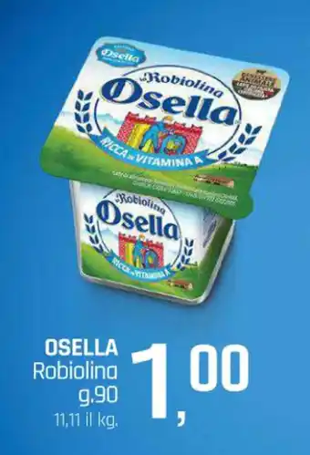 Famila Superstore OSELLA Robiolina g. 90 offerta