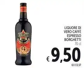 Spazio Conad LIQUORE DI VERO CAFFÈ ESPRESSO BORGHETTI 70 cl offerta