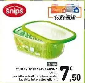 Spazio Conad CONTENITORE SALVA AROMA SNIPS offerta