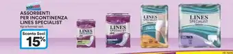 Ipercoop ASSORBENTI PER INCONTINENZA LINES SPECIALIST tipi e formati vari offerta