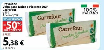 Carrefour Market Carrefour provolone valpadana dolce/ piccante dop offerta