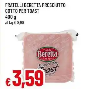 Famila FRATELLI BERETTA PROSCIUTTO COTTO PER TOAST offerta