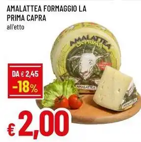 Famila AMALATTEA FORMAGGIO LA PRIMA CAPRA all'etto offerta