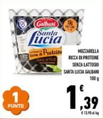 Conad MOZZARELLA RICCA DI PROTEINE SENZA LATTOSIO SANTA LUCIA GALBANI 100 g offerta