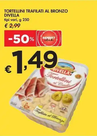 Bennet TORTELLINI TRAFILATI AL BRONZO DIVELLA tipi vari, g 250 offerta