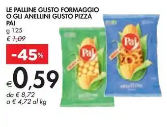 Bennet LE PALLINE GUSTO FORMAGGIO O GLI ANELLINI GUSTO PIZZA PAI offerta