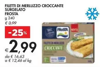 Bennet FILETTI DI MERLUZZO CROCCANTE SURGELATO FROSTA g 240 offerta
