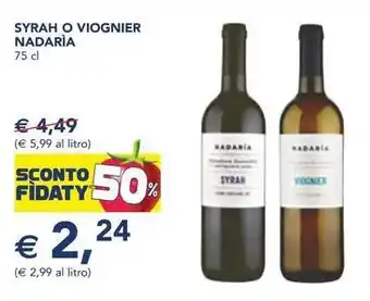 Esselunga SYRAH O VIOGNIER NADARÌA 75 cl offerta