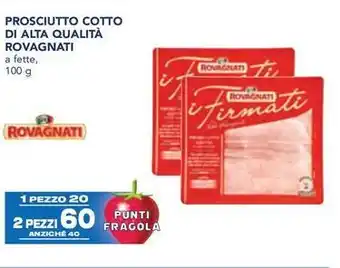 Esselunga PROSCIUTTO COTTO DI ALTA QUALITÀ ROVAGNATI a fette, 100 g offerta