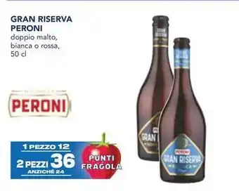 Esselunga GRAN RISERVA PERONI doppio malto, bianca o rossa, 50 cl offerta