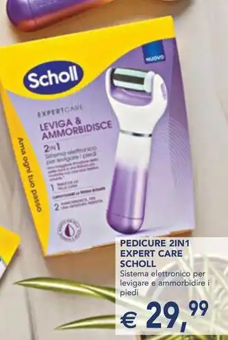 Esselunga PEDICURE 2IN1 EXPERT CARE SCHOLL offerta