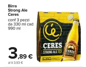 Carrefour Iper Ceres Strong Ale Birra 3 pezzi 330ml cad 990ml offerta