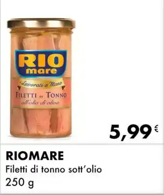 Iper Tosano RIOMARE Filetti di tonno sott'olio 250 g offerta