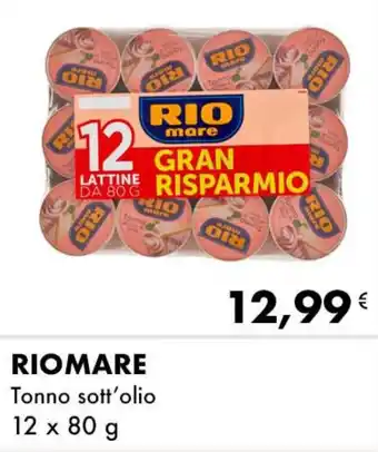 Iper Tosano RIOMARE Tonno sott'olio 12 x 80 g offerta