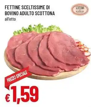 Famila Superstore FETTINE SCELTISSIME DI BOVINO ADULTO SCOTTONA all'etto offerta