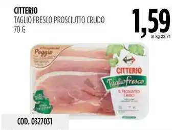 Carico Cash & Carry CITTERIO TAGLIO FRESCO PROSCIUTTO CRUDO offerta